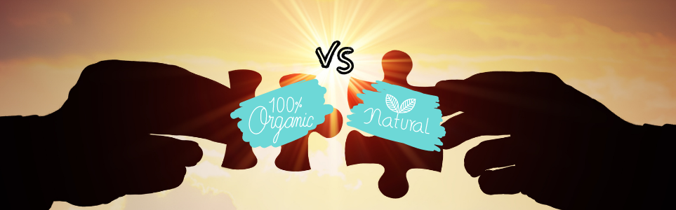 Natural vs Organic And How To Know The Difference